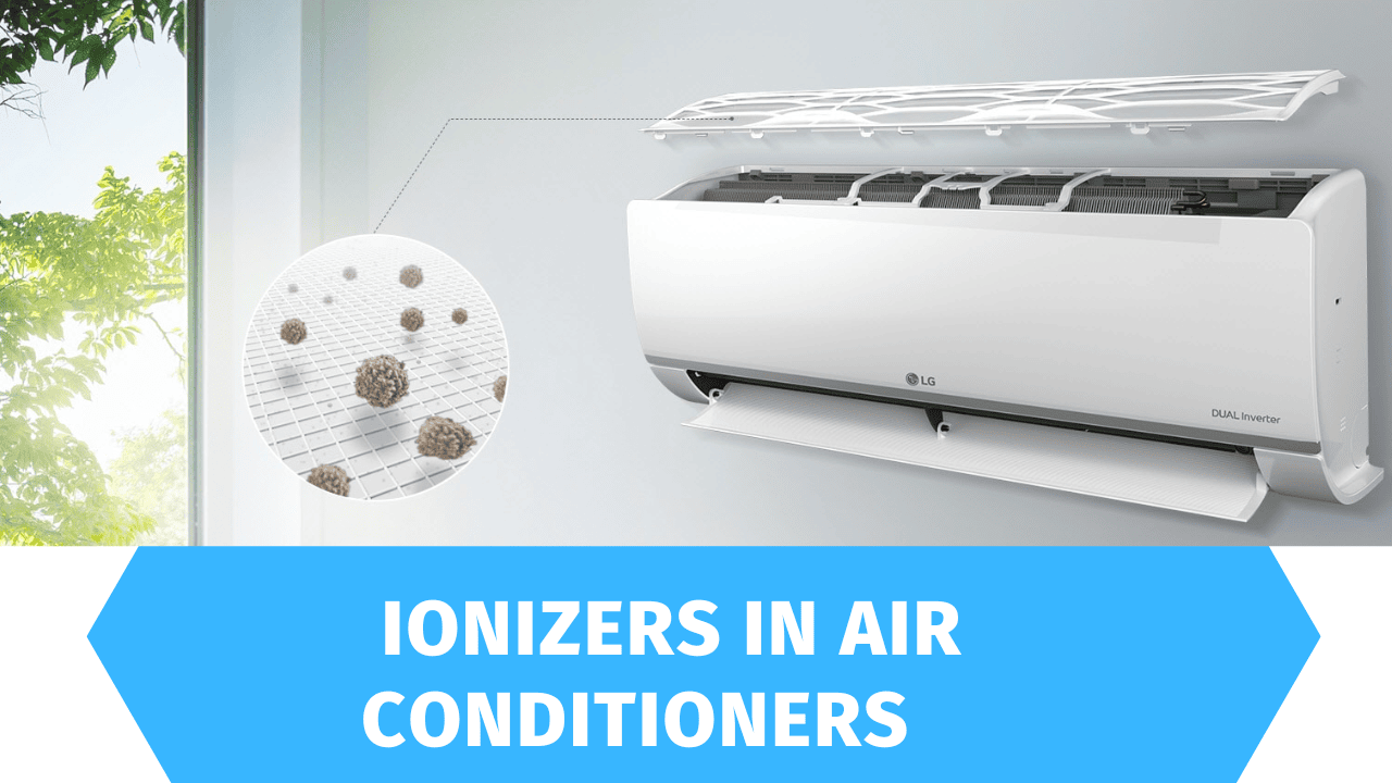 The Science Behind Ionizers in Air Conditioners: How Do They Work?