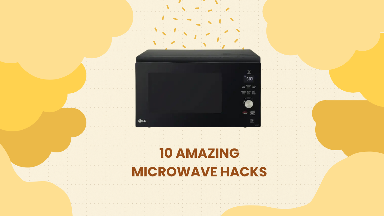 Microwave Hacks: 10 Surprising Ways to Use Your Microwave Oven