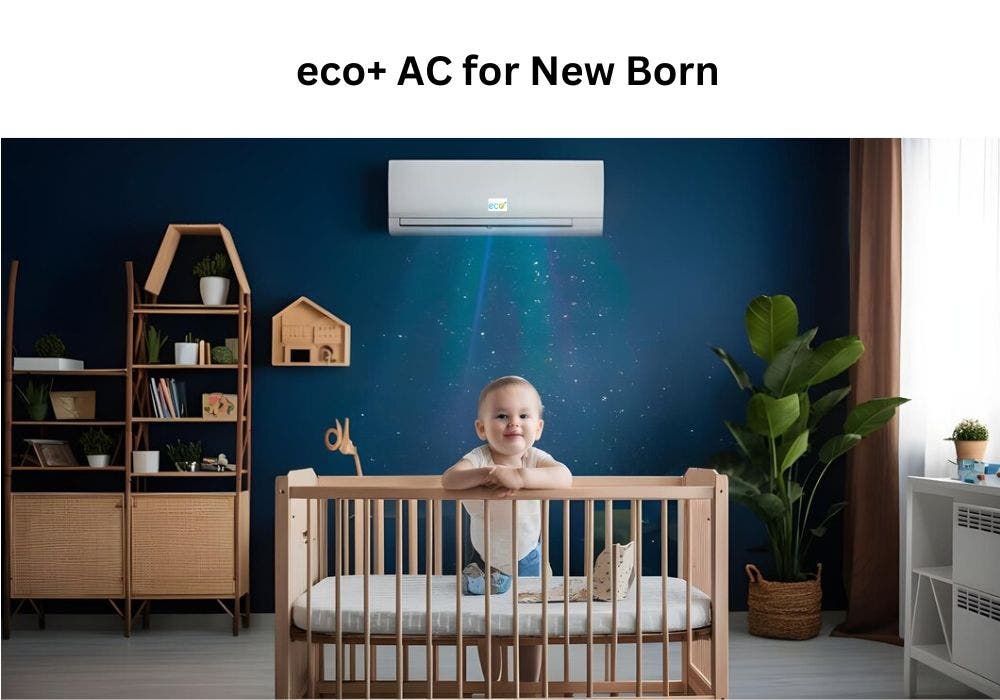 Benefits of Choosing eco+ AC for Newborns